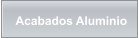 Acabados Aluminio