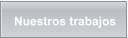 Nuestros trabajos
