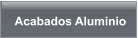 Acabados Aluminio