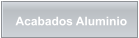 Acabados Aluminio