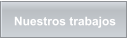 Nuestros trabajos