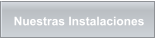 Nuestras Instalaciones