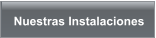 Nuestras Instalaciones