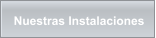 Nuestras Instalaciones