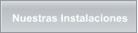 Nuestras Instalaciones