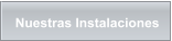 Nuestras Instalaciones