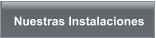 Nuestras Instalaciones