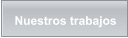 Nuestros trabajos