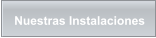 Nuestras Instalaciones