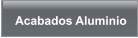 Acabados Aluminio